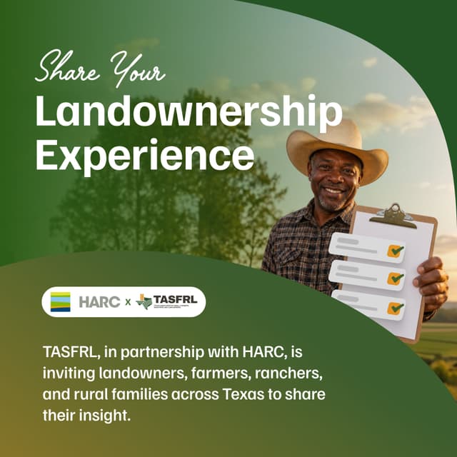 Share Your Landownership Experience: TASFRL x HARC Landowner Questionnaire